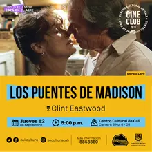 "Ciclo El amor está en el aire    Película: El puente de madison de Clint Eastwood Año: 1995 Duración: 133 minutos USA" - Sala 218 – Centro Cultural de Cali