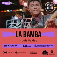 "Ciclo El amor esta en el aire    Película: La bamba de Luis Valdés Año: 1987 Duración: 108 minutos USA" - Sala 218 – Centro Cultural de Cali
