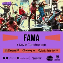 "Ciclo el Cine llama la salsa Película: Fama de Kevin Tancharden Año:2009 Duración: 107 min USA" - Sala 218 – Centro Cultural de Cali