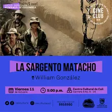 "Ciclo de los derechoc Humanos de Cultura Pelicula: La sargento matacho de William González  Año: 2015 Duración: 93 minutos Colombia " Sala 218 – Centro Cultural de Cali
