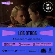 "Ciclo La noche de los muertos Pelicula: Los otros de Alejandro Amenábar Año: 2001 Duración: 104 minutos España" Sala 218 – Centro Cultural de Cali