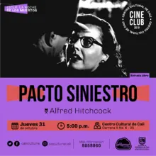 "Ciclo La noche de los muertos Pelicula:Pacto siniestro de Alfred Hitchcock Año: 1951 Duración: 101 minuto  USA" Sala 218 – Centro Cultural de Cali
