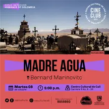 "Ciclo de los derechoc Humanos de Cultura Pelicula: Madre agua de Bernard Marinovitc Año: 2018 Duración: 70 minutos Balivia"  Sala 218 – Centro Cultural de Cali