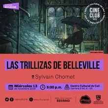 "Ciclo BICICINE  Pelicula: Las trillizas de Belleville de Sylvain Chomet Año: 2003 Duración: 78 minutos Francia" - Sala 218 – Centro Cultural de Cali