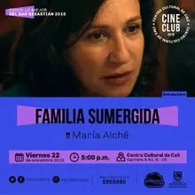 "Ciclo Lo mejor del San Sebastian 2018 Pelicula: Familia Sumergida Año: 2018 Duración:91 minutos Argentina" - Sala 218 – Centro Cultural de Cali
