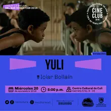 "Ciclo Lo mejor del San Sebastian 2018 Pelicula: YULI de Iciar Bollain Año: 2018 Duración:109 minutos España" - Sala 218 – Centro Cultural de Cali