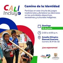 Camino de la identidad - Cali Incluye: circuito de juegos tradicionales