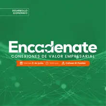 Llega el programa ‘Encandenate: conexiones de valor empresarial’