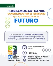 Invitamos a amigos y vecinos de la Comuna 2 a participar en una nueva jornada dentro del proceso de Revisión y Ajuste del Plan de Ordenamiento Territorial (POT) 