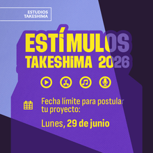 Fecha limite de la convocatoria Estímulos Takeshima