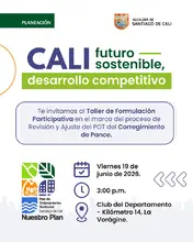Te invitamos al Taller de Formulación Participativa en el marco del proceso de Revisión y Ajuste del POT del Corregimiento de Pance. 