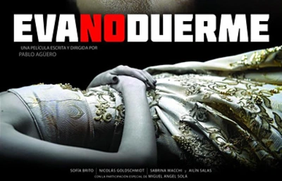 Semana de Cine Argentino  CICLO AQUÍ BUENOS AIRES  Película: EVA NO DUERME de Pablo Agüero
