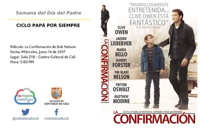 Semana del Día del Padre  CICLO PAPÁ POR SIEMPRE  Película: La Confirmación de Bob Nelson Fecha: Miércoles, junio 14 de 2017 Lugar: Sala 218 – Centro Cultural de Cali Hora: 5:00 PM