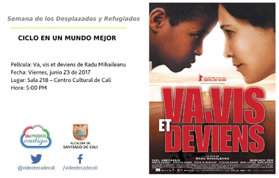 Semana de los Desplazados y Refugiados  CICLO EN UN MUNDO MEJOR  Película: Va, vis et deviens de Radu Mihaileanu Fecha: Viernes, junio 23 de 2017 Lugar: Sala 218 – Centro Cultural de Cali Hora: 5:00 P