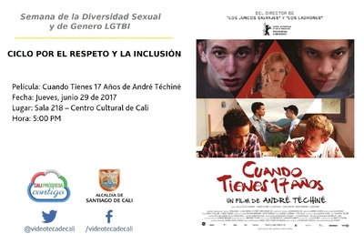 Semana de la Diversidad Sexual y de Genero LGTBI  CICLO POR EL RESPETO Y LA INCLUSIÓN      Película: Cuando Tienes 17 Años de André Téchiné Fecha: Jueves, junio 29 de 2017 Lugar: Sala 218 – Centro Cul