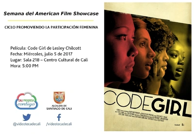 Semana del American Film Showcase CICLO PROMOVIENDO LA PARTICIPACIÓN FEMENINA Película: Code Girl de Lesley Chilcott Fecha: Miércoles, julio 5 de 2017 Lugar: Sala 218 – Centro Cultural de Cali Hora: 5