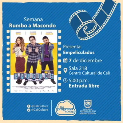 Semana rumbo a Macondo Película: Empeliculados de Diego Bustamante Año: 2017 - Jueves, diciembre 7 de 201705:00 p.m -Sala 218 – Centro Cultural de Cali