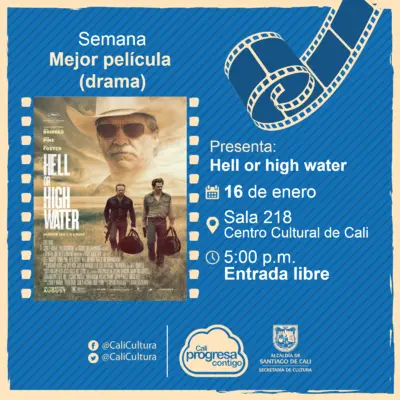 Semana mejor película (drama) Película: Hell of high water de David Makenzie Año: 2016