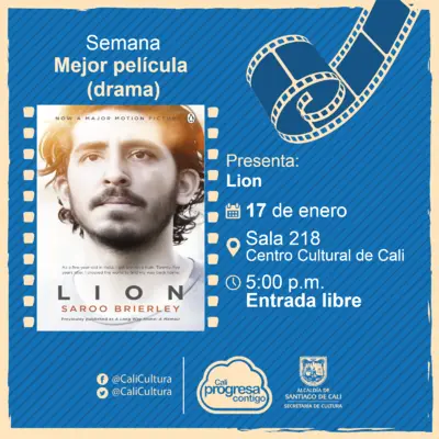 Semana mejor película (drama) Película: Lion  de Garth Davis Año: 2016 - Sala 218 – Centro Cultural de Cali 