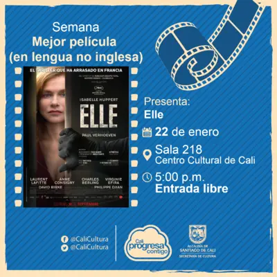 Semana mejor película (en lengua no inglesa) Película: Elle de Paul Verhoeven  Año: 2016 Duración: 130 minutos - Sala 218 – Centro Cultural de Cali