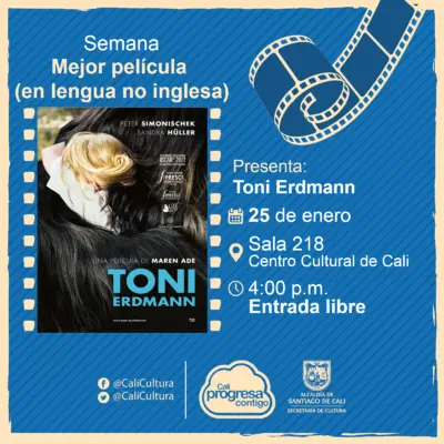 Semana mejor película (en lengua no inglesa)  Película: Toni Erdmann de Maren Ade Año: 2016 - Sala 218 – Centro Cultural de Cali
