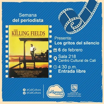 Semana del periodista Película: Los gritos del silencio de Roland Joffé Año: 1984 Duración: 136 minutos Reino Unido - Sala 218 – Centro Cultural de Cali
