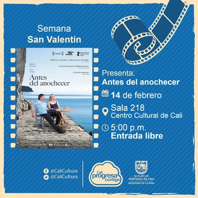 Semana de San Valentin Película: Antes del anochecer de Richard Linklater Año: 2013 Duración: 104 minutos Estados Unidos - Sala 218 – Centro Cultural de Cali