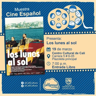 Cine bajo las Estrellas  Pelicula:Los lunes al sol de Fernando León Aranoa    Año:2002  Duración: 113 minutos  España  - Plazoleta CCC  – Centro Cultural de Cali          