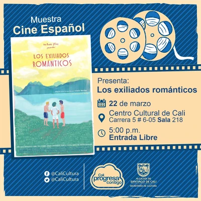 "Muestra de Cine Español Película: Los Exiliados Románticos de Jonás Trueba Año: 2015 Duración: 70 minutos España" - Sala 218 – Centro Cultural de Cali