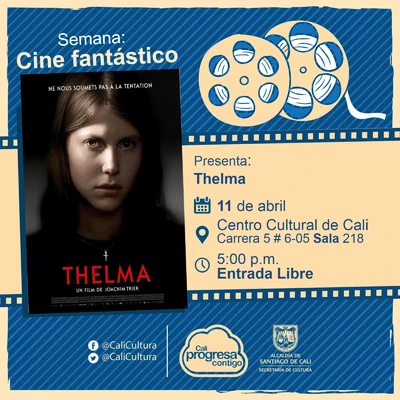 "Semana Cine Fantastico Película:Thelma de Joachim Trier Año: 2017 Duración: 116 minutos Noruega" - Sala 218 – Centro Cultural de Cali