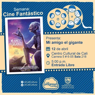 "Semana  Cine Fantastico Película: Mi amigo el gigante de Steven Spielberg Año: 2016 Duración: 117 minutos Estados Unidos" - Sala 218 – Centro Cultural de Cali