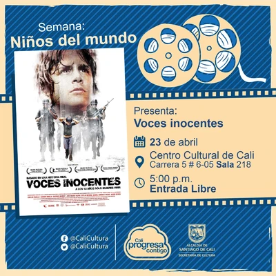 "Semana Niños del Mundo Película: Voces inocentes de Luis Mandoki Año: 2004 Duración: 120 minutos Mexico" - Sala 218 – Centro Cultural de Cali