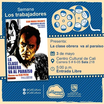 "Semana Los Trabajadores Película: la clase obrera va al paraíso de Elio Petri Año: 1971 Duración:110 minutos Italia" - Sala 218 – Centro Cultural de Cali