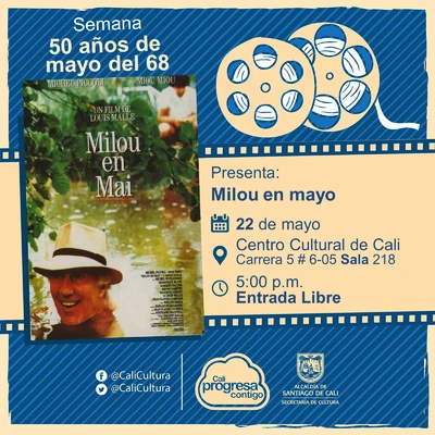 "Semana 50 años de mayo del 68 Película: Milou en mayo de Louis Malle Año: 1990 Duración: 102 minutos Francia" - Sala 218 – Centro Cultural de Cali