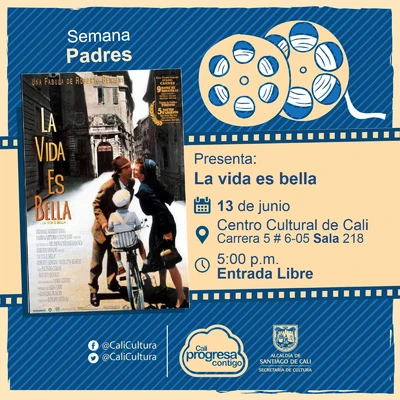 "Semana padres Película: La Vida es Bella de Roberto Benigni Año: 1997 Duración: 116 minutos Italia " - Sala 218 – Centro Cultural de Cali