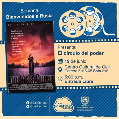 Semana Bienvenidos a Rusia Pelicula: El circulo del poder de Andrei Konchalovsk   Año:1991 Duración: 131 minutos Unión Sovietica - Sala 218 – Centro Cultural de Cali
