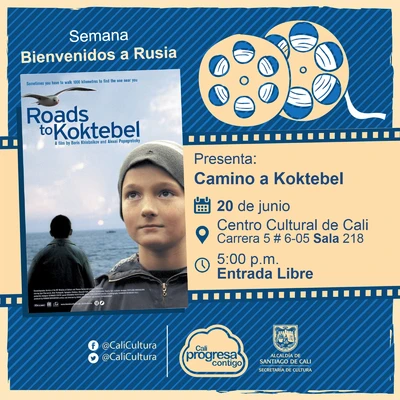 "Semana Bienvenidos a Rusia   Película: Koktebel de Boris khlebnikov Año: 2003 Duración: 102 minutos Rusia" - Sala 218 – Centro Cultural de Cali