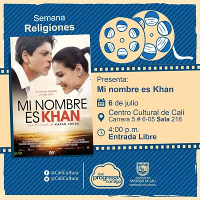 "Semana Religiones Película: Mi nombre es Khan de Karan Johar Año: 2010 Duración: 160 minutos India " - Sala 218 – Centro Cultural de Cali