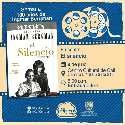 "Semana 100 años de Ingmar Bergman Película: El silencio de Ingmar Bergman Año: 1963 Duración: 96 minutos Suecia" - Sala 218 – Centro Cultural de Cali