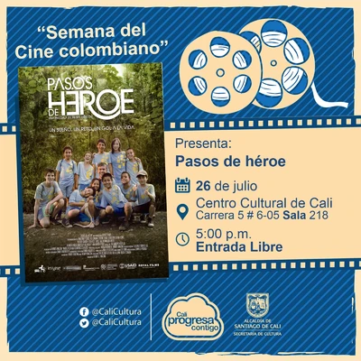 "´´Semana del Cine Colombiano´´ Película: Pasos de héroe de Henry Rincón Año: 2016 Duración: 92minutos Colombia" - Sala 218 – Centro Cultural de Cali