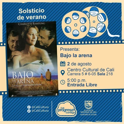 "Solsticio de verano Película: Bajo la arena de François Ozon Año: 2000 Duración: 92 minutos Francia " - Sala 218 – Centro Cultural de Cali