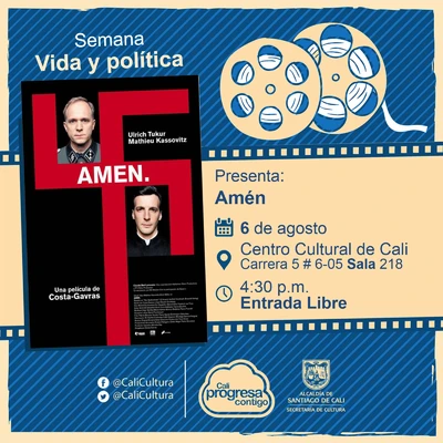 "Semana Vida y política  Película: Amén de Costa Gavras  Año: 2002 Duración:132 Minutos País:Francia " - Sala 218 – Centro Cultural de Cali