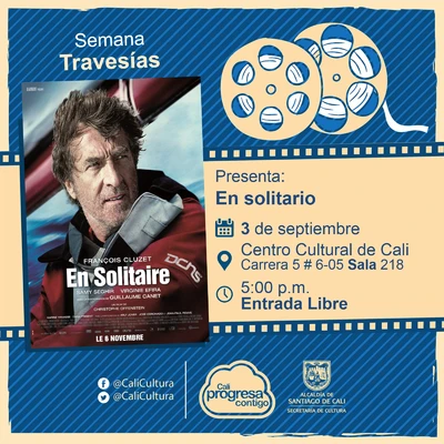Semana Travesías Película: En solitario de Christophe Offenstein Año: 2013 Duración:  96 Minutos Francia - Sala 218 – Centro Cultural de Cali