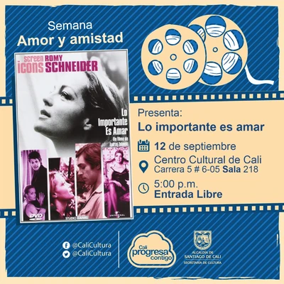 "Semana Amor y amistad Película: Lo importante es amar de Andrzej Zulawski Año: 1975 Duración: 105 minutos Francia " - Sala 218 – Centro Cultural de Cali