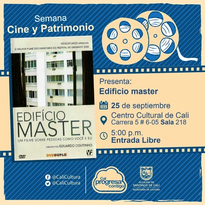 "Semana Cine y Patrimonio Película: Edificio master de Eduardo Coutinho Año: 2002 Duración: 110 minutos Brasil" - Sala 218 – Centro Cultural de Cali
