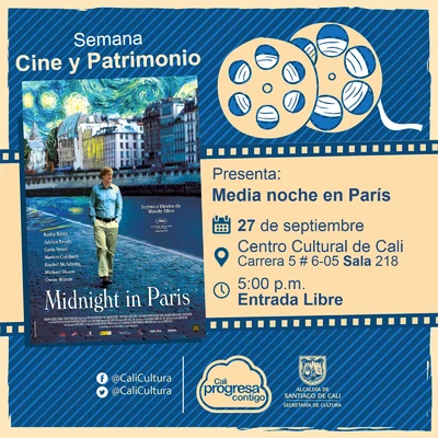 "Semana Cine y Patrimonio Película: Media noche en Parìs de Woody Allen Año: 2011 Duración: 96 minutos Estados Unidos" - Sala 218 – Centro Cultural de Cali