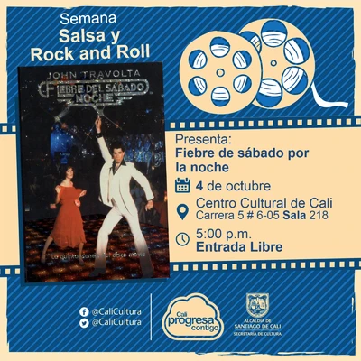 "Semana Salsa y Rock and Roll Película: Fiebre de sábado por la noche de John Badham Año: 1977 Duración:  119 minutos Estados Unidos" - Sala 218 – Centro Cultural de Cali