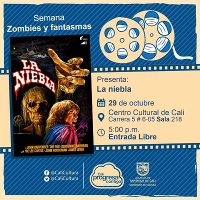 "Semana Zombies y Fantasmas Película: La niebla de Jhon Carpenter Año: 1980 Duración: 87 minutos Estados Unidos" - Sala 218 – Centro Cultural de Cali