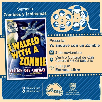 "Semana Zombies y Fantasmas Película: Yo anduve con un zombie de Jacques Tourneur Año: 1943 Duración: 69 minutos Estados Unidos" - Sala 218 – Centro Cultural de Cali