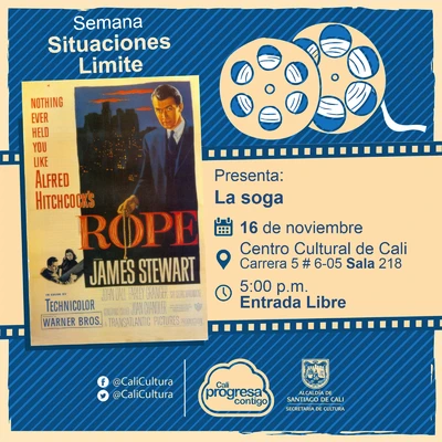 "Situaciones límite Película: La soga de Alfred Hitchcook  Año: 1948 Duración: 80 minutos Estados Unidos " - Sala 218 – Centro Cultural de Cali